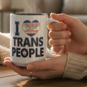 I Love Trans People Mug – Inclusive Pride Coffee Cup (Black or White Interior)