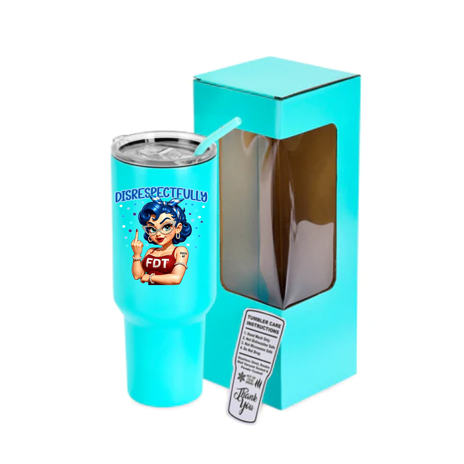 Disrespectfully40ozAqua 40oz stainless steel tumbler featuring a sassy FDT character with a bold disrespectful message and clear lid