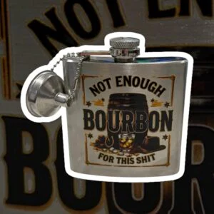 Metal pocket flask featuring a humorous bourbon-themed graphic with bold text