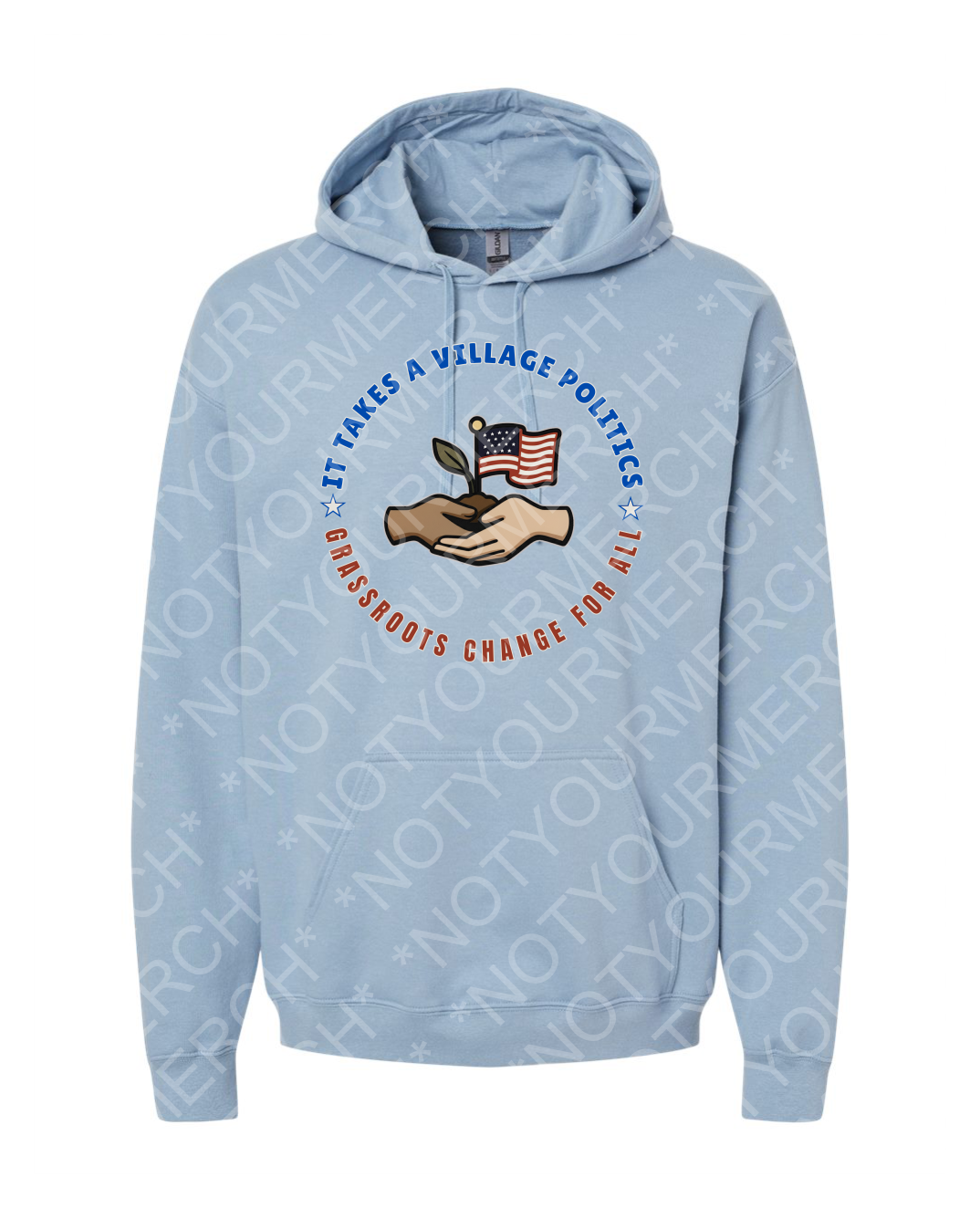 ItTakesAVillageHoodieBabyBlue Unisex pullover hoodie with a grassroots political design showing hands supporting new growth and a community-focused message.
