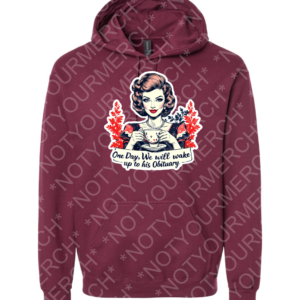 Unisex pullover hoodie featuring a vintage-style illustrated woman holding a cup with the phrase “One day, we will wake up to his obituary.”