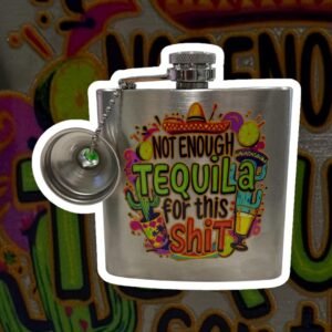 Metal pocket flask featuring a humorous tequila-themed graphic with bold text