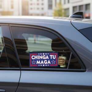 Chinga Tu Maga Vinyl Car Decal – 6x4 Inch Political Statement Sticker
