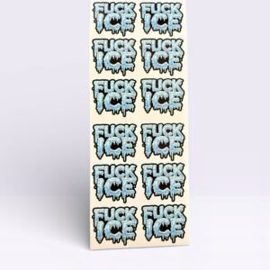 Sheet of “F*ck ICE” vinyl stickers featuring bold dripping ice-style lettering.