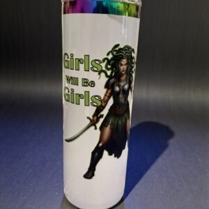 20oz tumbler featuring a Medusa illustration and the phrase “Girls Will Be Girls.”