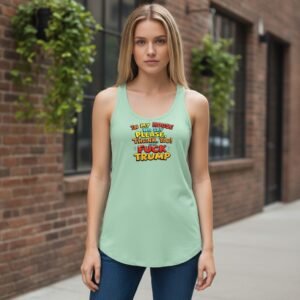 Racerback tank with colorful text reading In My House We Say Please Thank You and Fuck Trump
