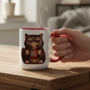 15oz coffee mug with a grumpy cat illustration holding a mug that says “Is He Dead Yet?”