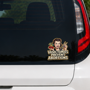 Retro-inspired vinyl sticker featuring a pin-up character and the phrase "Vasectomies Prevent Abortions."