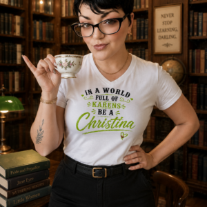 Personalized t-shirt featuring the phrase “In a World Full of Karens Be a Christina” in a decorative typography design.