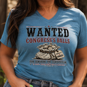 Graphic t-shirt featuring the phrase "Wanted: Congress's Balls" with a humorous illustration of a labeled sack and Constitution-themed text.